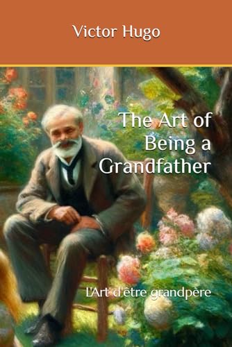 The Art of Being a Grandfather: L'Art d'être grandpère von Independently published